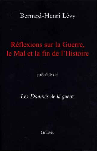 Réflexions sur la guerre, le mal et la fin de l'histoire (Documents Français) (French Edition)